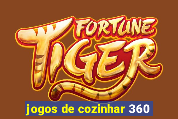 jogos de cozinhar 360